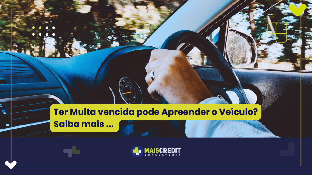 Ter Multa Vencida pode Apreender o Veículo?